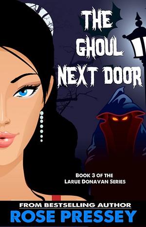 The Ghoul Next Door by Rose Pressey Betancourt