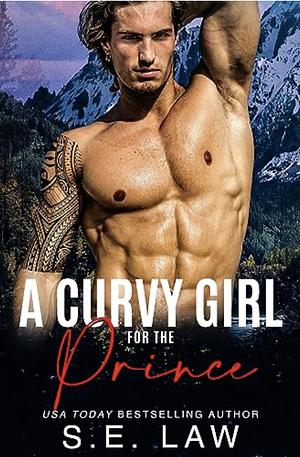 A Curvy Girl for the Prince by S.E. Law, S.C. Adams