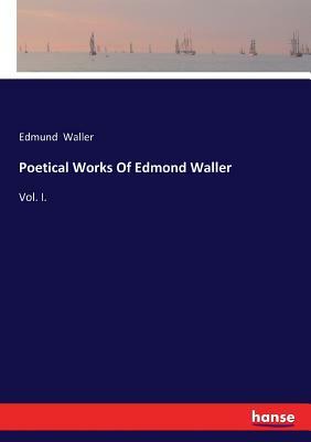 Poetical Works of Edmund Waller and Sir John Denham by Edmund Waller, John Denham