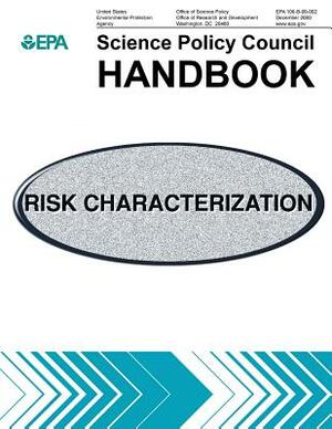 U.S. Environmental Protection Agency RISK CHARACTERIZATION HANDBOOK by U. S. Environmental Protection Agency