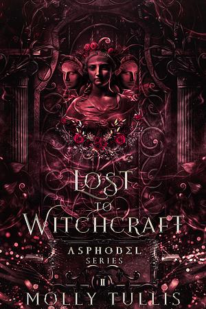 Lost to Witchcraft by Molly Tullis