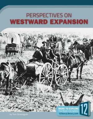 Perspectives on Westward Expansion by Thomas Streissguth