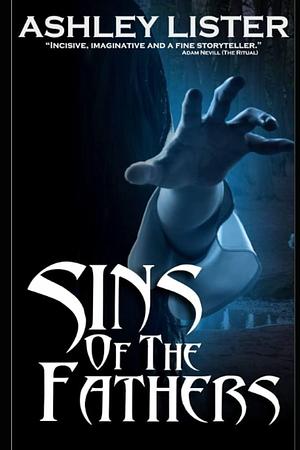 Sins of the Fathers by Ashley Lister, Ashley Lister