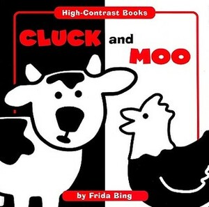 Cluck and Moo by Frida Bing