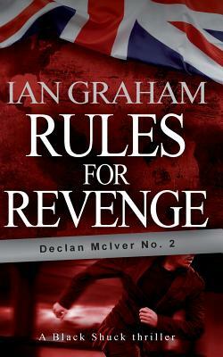 Rules For Revenge: a Black Shuck thriller (Declan McIver No. 2) by Ian Graham