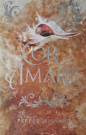 Cor Amare by Pepper Winters