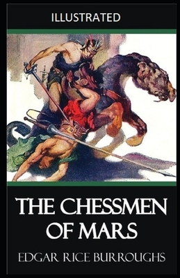 The Chessmen of Mars Illustrated by Edgar Rice Burroughs