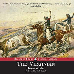 The Virginian: A Horseman of the Plains by Owen Wister