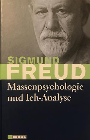 Massenpsychologie und Ich-Analyse by Sigmund Freud