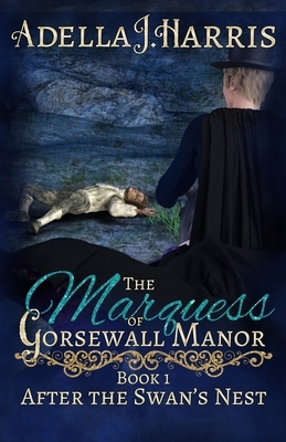 The Marquess of Gorsewall Manor by Adella J. Harris