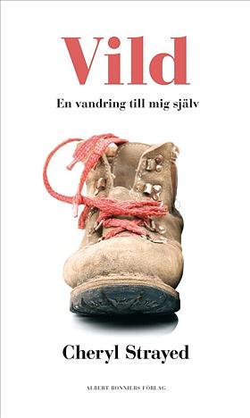 Vild: En vandring till mig själv by Cheryl Strayed