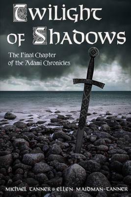 Twilight of Shadows by Ellen Maidman-Tanner, Michael Tanner