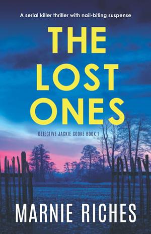 The Lost Ones: A serial killer thriller with nail-biting suspense by Marnie Riches, Marnie Riches