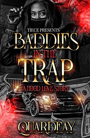 Baddies In The Trap : A Standalone Hood Novel by Quardeay