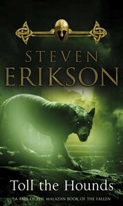 Toll the Hounds by Steven Erikson