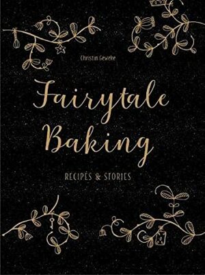 Fairytale Baking by Christin Geweke