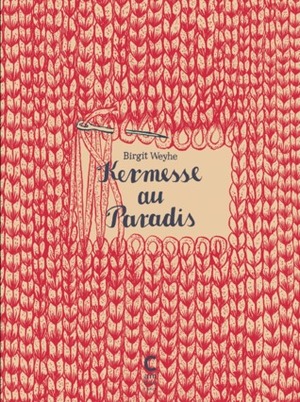 Kermesse au paradis by Birgit Weyhe