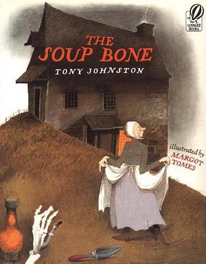 The Soup Bone by Tony Johnston