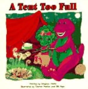 A Tent Too Full: With Barney &amp; Baby Bop by Linda Cress Dowdy