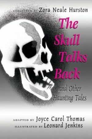 The Skull Talks Back: And Other Haunting Tales by Leonard Jenkins, Zora Neale Hurston, Joyce Carol Thomas