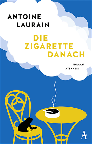 Die Zigarette danach by Antoine Laurain