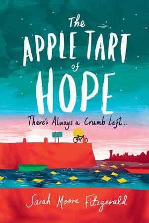 The Apple Tart of Hope by Sarah Moore Fitzgerald