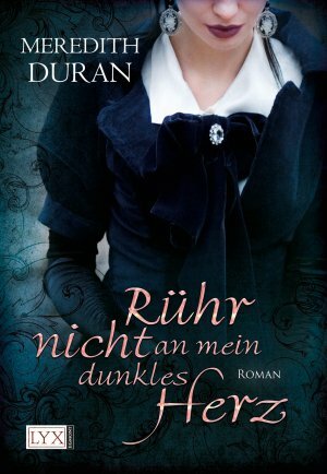 Rühr nicht an mein dunkles Herz by Meredith Duran, Antje Althans