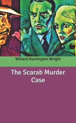 The Scarab Murder Case by Willard Huntington Wright