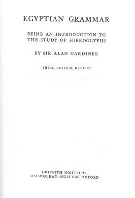 Egyptian Grammar by Alan H. Gardiner