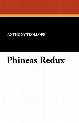 Phineas Redux by Anthony Trollope