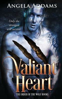 Valiant Heart by Angela Addams