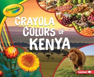 Crayola (R) Colors of Kenya by Mari Schuh