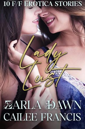 Lady Lust by Zarla Dawn, Cailee Francis