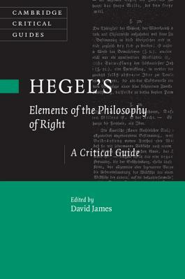 Hegel's Elements of the Philosophy of Right: A Critical Guide by 