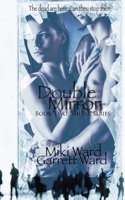 Double Mirror by Miki Ward, Garrett Ward, Miki and Garrett Ward