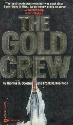 The Gold Crew by Thomas N. Scortia, Frank M. Robinson