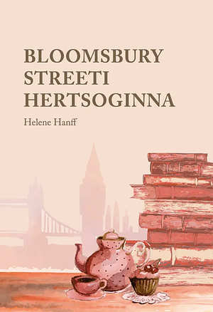 Bloomsbury Streeti hertsoginna by Helene Hanff