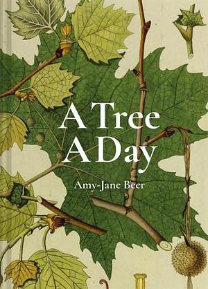 A Tree A Day by Amy-Jane Beer, Amy-Jane Beer