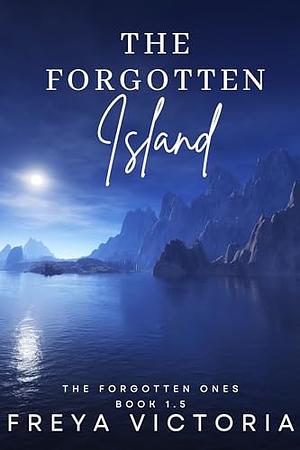 The Forgotten Island  by Freya Victoria