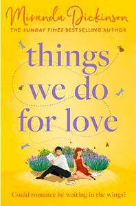 Things We Do For Love  by Miranda Dickinson