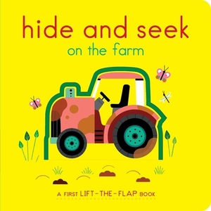 Hide and Seek on the Farm: A First Lift-The-Flap Book by Lucie Brunellière