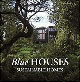 Blue Houses: Sustainable Homes by Alex Sanchez, Cristina Paredes