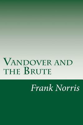 Vandover and the Brute by Frank Norris