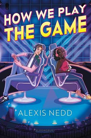 How We Play the Game by Alexis Nedd