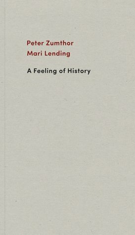 A Feeling of History by Mari Lending, Peter Zumthor