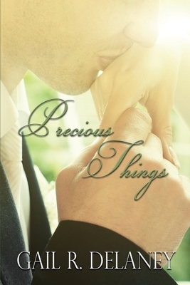 Precious Things by Gail R. Delaney