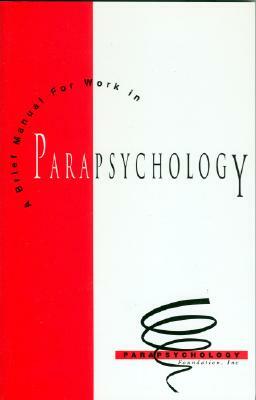 A Brief Manual for Work in Parapsychology by Bob Brier, John Palmer