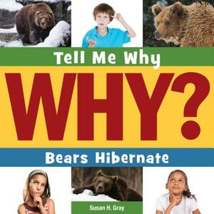 Bears Hibernate by Susan H. Gray