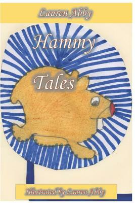 Hammy Tales by Lauren Abby