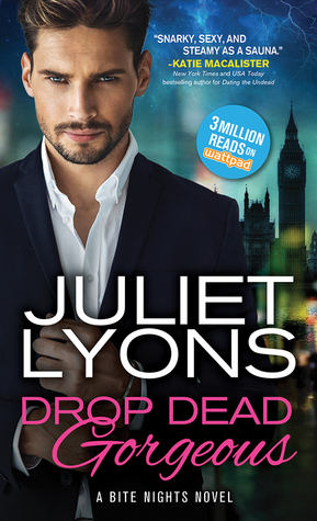 Drop Dead Gorgeous by Juliet Lyons